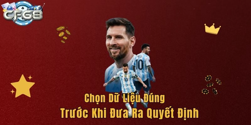 Chọn dữ liệu đúng trước khi đưa ra quyết định