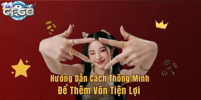 Hướng dẫn cách thông minh để thêm vốn tiện lợi 
