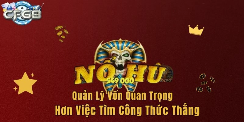 Quản lý vốn quan trọng hơn việc tìm công thức thắng